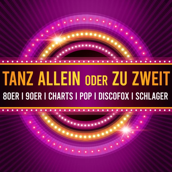 Disko-Nacht • TANZ ALLEIN oder ZU ZWEIT!