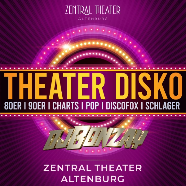 Theater Disko • Beste Musik von früher bis heute!